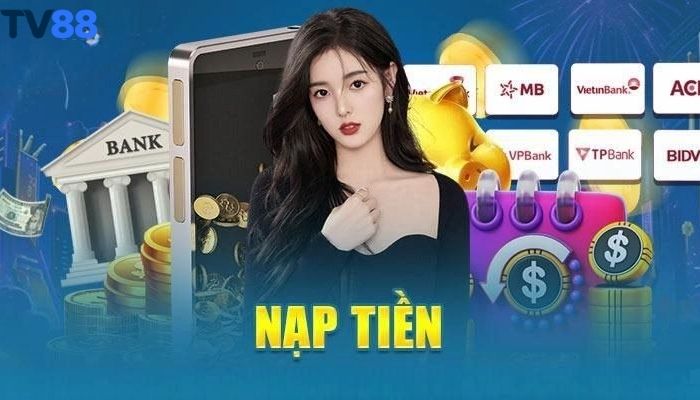 Chi tiết các bước nạp tiền nhà cái qua nhiều kênh